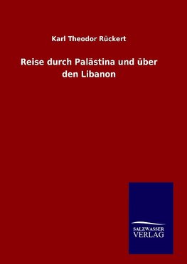 Reise durch Palästina und über den Libanon