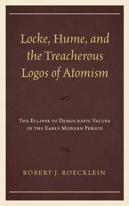 Locke, Hume, and the Treacherous Logos of Atomism