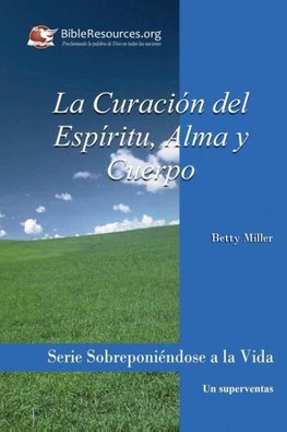 LA CURACIÓN DEL ESPÍRITU, ALMA Y CUERPO