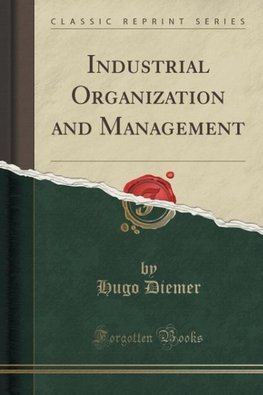 Diemer, H: Industrial Organization and Management (Classic R