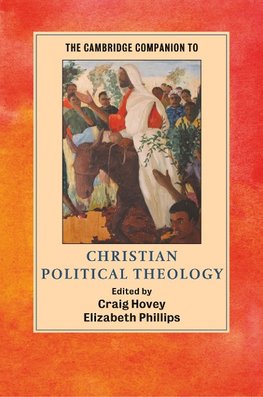 The Cambridge Companion to Christian Political Theology