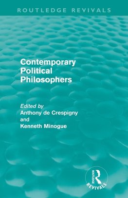 Minogue, K: Contemporary Political Philosophers (Routledge R