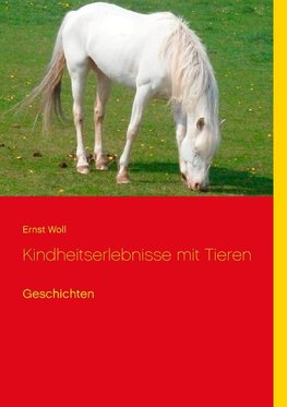 Kindheitserlebnisse mit Tieren