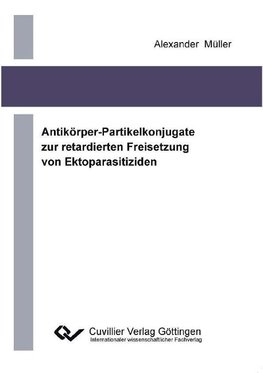 Antikörper-Partikelkonjugate zur retadierten Freisetzung von Ektoparasitiziden