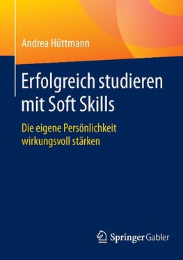 Erfolgreich studieren mit Soft Skills