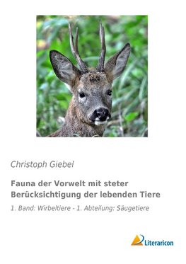 Fauna der Vorwelt mit steter Berücksichtigung der lebenden Tiere