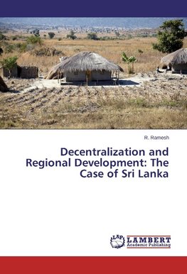 Decentralization and Regional Development: The Case of Sri Lanka