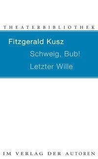 Schweig, Bub! / Letzter Wille