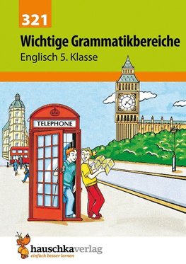 Englisch. Wichtige Grammatikbereiche (1. Englischjahr)