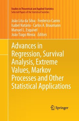 Advances in Regression, Survival Analysis, Extreme Values, Markov Processes and Other Statistical Applications