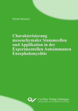 Charakterisierung mesenchymaler Stammzellen und Applikation in der Experimentellen Autoimmunen Enzephalomyelitis