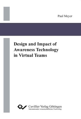 Design and Impact of Awareness Technology in Virtual Teams