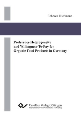 Preference Heterogeneity and Willingness-To-Pay for Organic Food Products in Germany