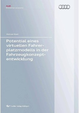 Potential eines virtuellen Fahrerplatzmodells in der Fahrzeugkonzeptentwicklung