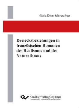 Dreiecksbeziehungen in französischen Romanen des Realismus und des Naturalismus