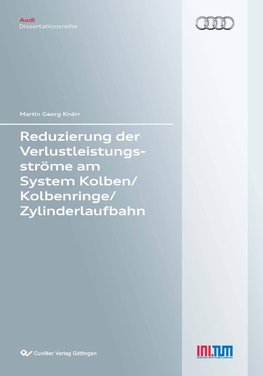 Reduzierung der Verlustleistungsströme am System Kolben/Kolbenringe/Zylinderlaufbahn