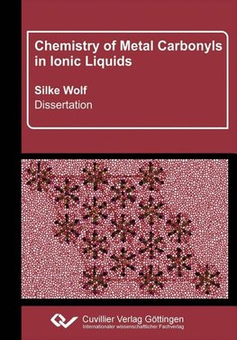 Wolf, S: Chemistry of Metal Carbonyls in Ionic Liquids