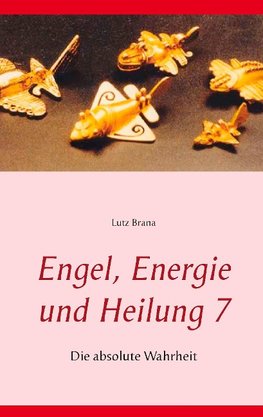 Engel, Energie und Heilung 7