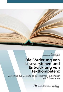 Die Förderung von Leseverstehen und Entwicklung von Textkompetenz