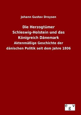 Die Herzogtümer Schleswig-Holstein und das Königreich Dänemark