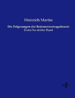 Die Folgerungen der Bodenreinertragstheorie