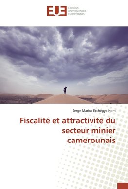 Fiscalité et attractivité du secteur minier camerounais