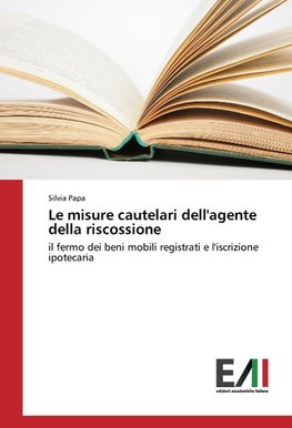 Le misure cautelari dell'agente della riscossione