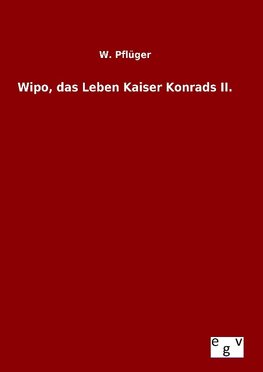 Wipo, das Leben Kaiser Konrads II.