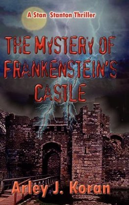 The Mystery of Frankenstein's Castle