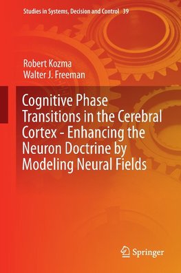 Cognitive Phase Transitions in the Cerebral Cortex - Enhancing the Neuron Doctrine by Modeling Neural Fields