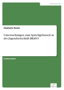 Untersuchungen zum Sprachgebrauch in der Jugendzeitschrift BRAVO