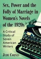 Cornes, J:  Sex, Power and the Folly of Marriage in Women's