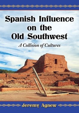 Agnew, J:  Spanish Influence on the Old Southwest