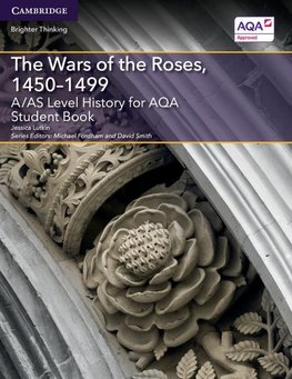 A/AS Level History for AQA The Wars of the Roses, 1450-1499 Student Book