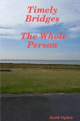 Timely Bridges- The Whole Person