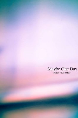 Maybe One Day