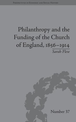 Philanthropy and the Funding of the Church of England, 1856-1914