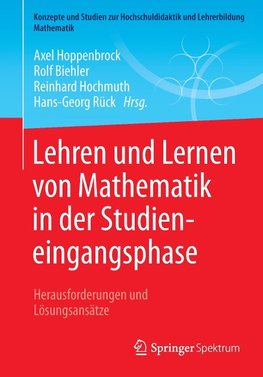 Lehren und Lernen von Mathematik in der Studieneingangsphase