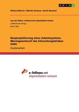 Neuprojektierung eines Arbeitssystems. Montageentwurf des Schneckengetriebes GS04