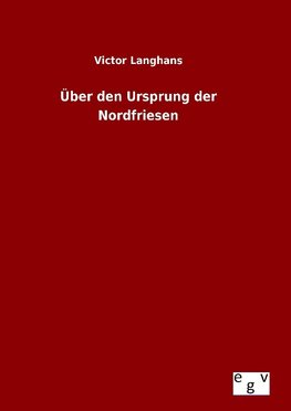 Über den Ursprung der Nordfriesen