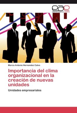 Importancia del clima organizacional en la creación de nuevas unidades