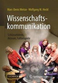 Wissenschaftskommunikation - Schlüsselideen, Akteure, Fallbeispiele