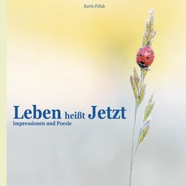 Leben heißt Jetzt