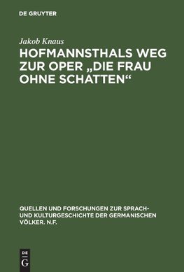 Hofmannsthals Weg zur Oper "Die Frau ohne Schatten"