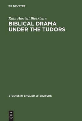 Biblical Drama under the Tudors