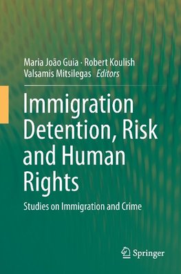 Immigration Detention, Risk and Human Rights