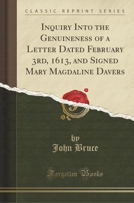 Bruce, J: Inquiry Into the Genuineness of a Letter Dated Feb