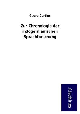 Zur Chronologie der indogermanischen Sprachforschung