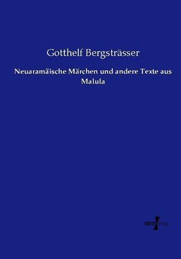 Neuaramäische Märchen und andere Texte aus Malula