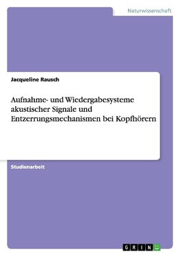 Aufnahme- und Wiedergabesysteme akustischer Signale und Entzerrungsmechanismen bei Kopfhörern